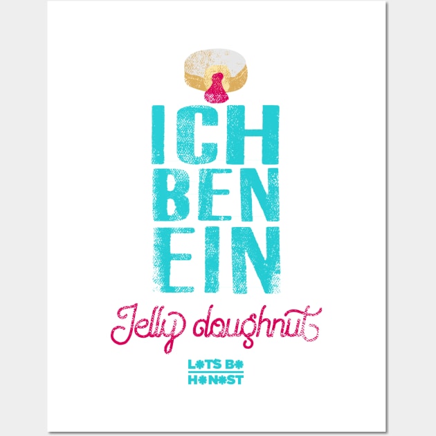 Ich Ben Ein Jelly Doughnut Wall Art by letsbehonest